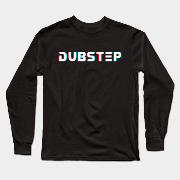 Dubstep Edm Dance Music Techno Gift Long Sleeve T-Shirt by shirts.for.passions